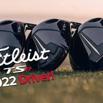 Dòng gậy mới Titleist TSR - Find Your Faster
