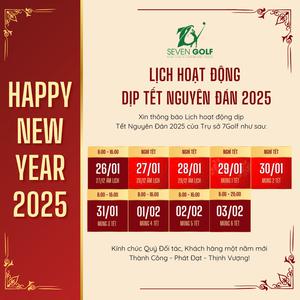 Lịch hoạt động dịp Tết Nguyên Đán 2025 tại trụ sở 7Golf