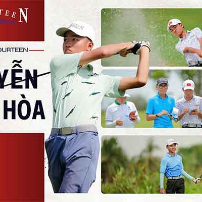 Fourteen Golf đồng hành cùng Robert Hòa Nguyễn - Nhà vô địch U15 Quốc Gia 2025