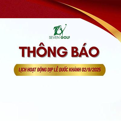 7Golf Thông Báo Lịch Hoạt Động Dịp Lễ Quốc Khánh 02/9/2025