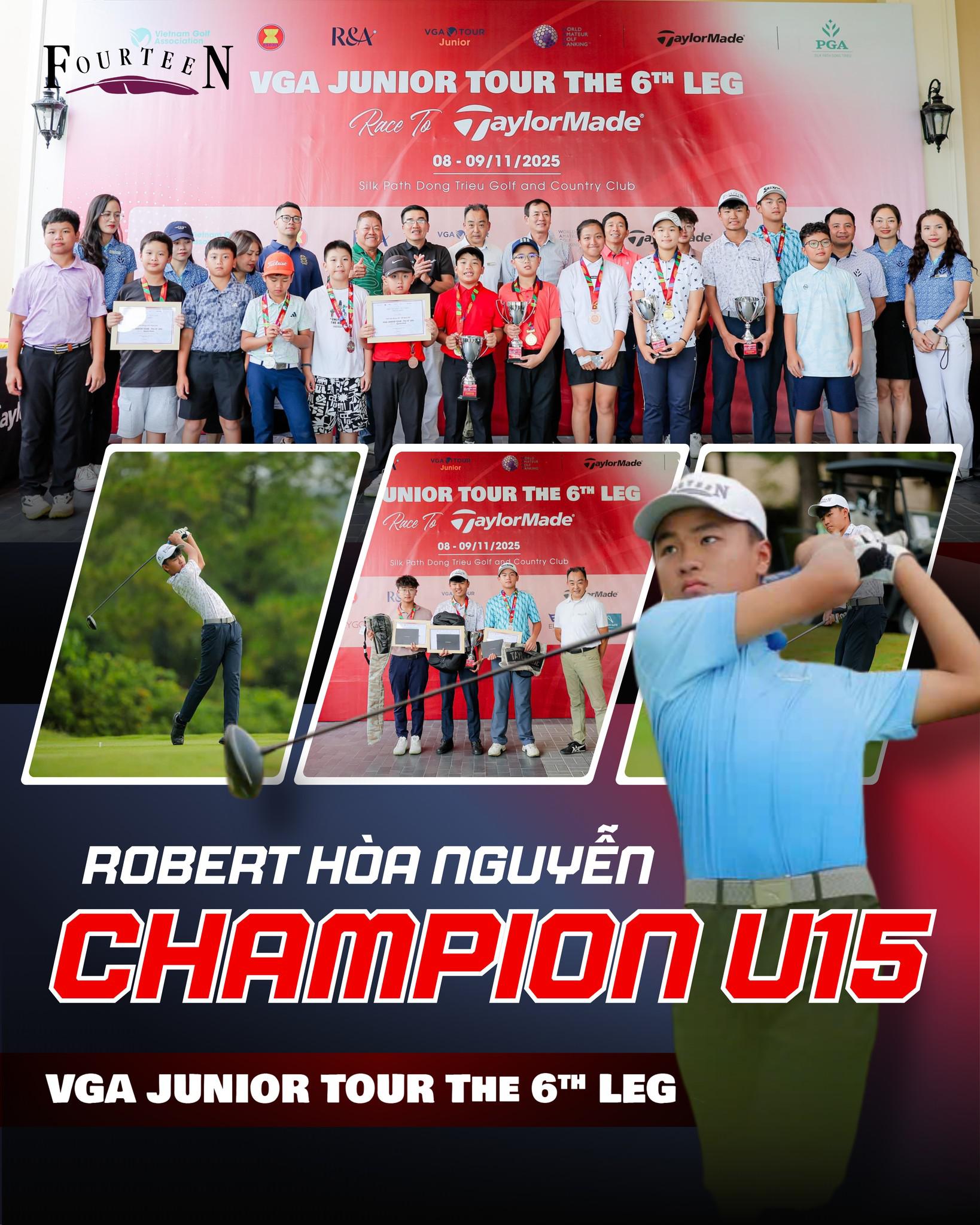 Chúc Mừng Robert Hòa Nguyễn – Nhà Vô Địch U15 Chặng 6 VGA Junior Tour 2025 – Chặng 6