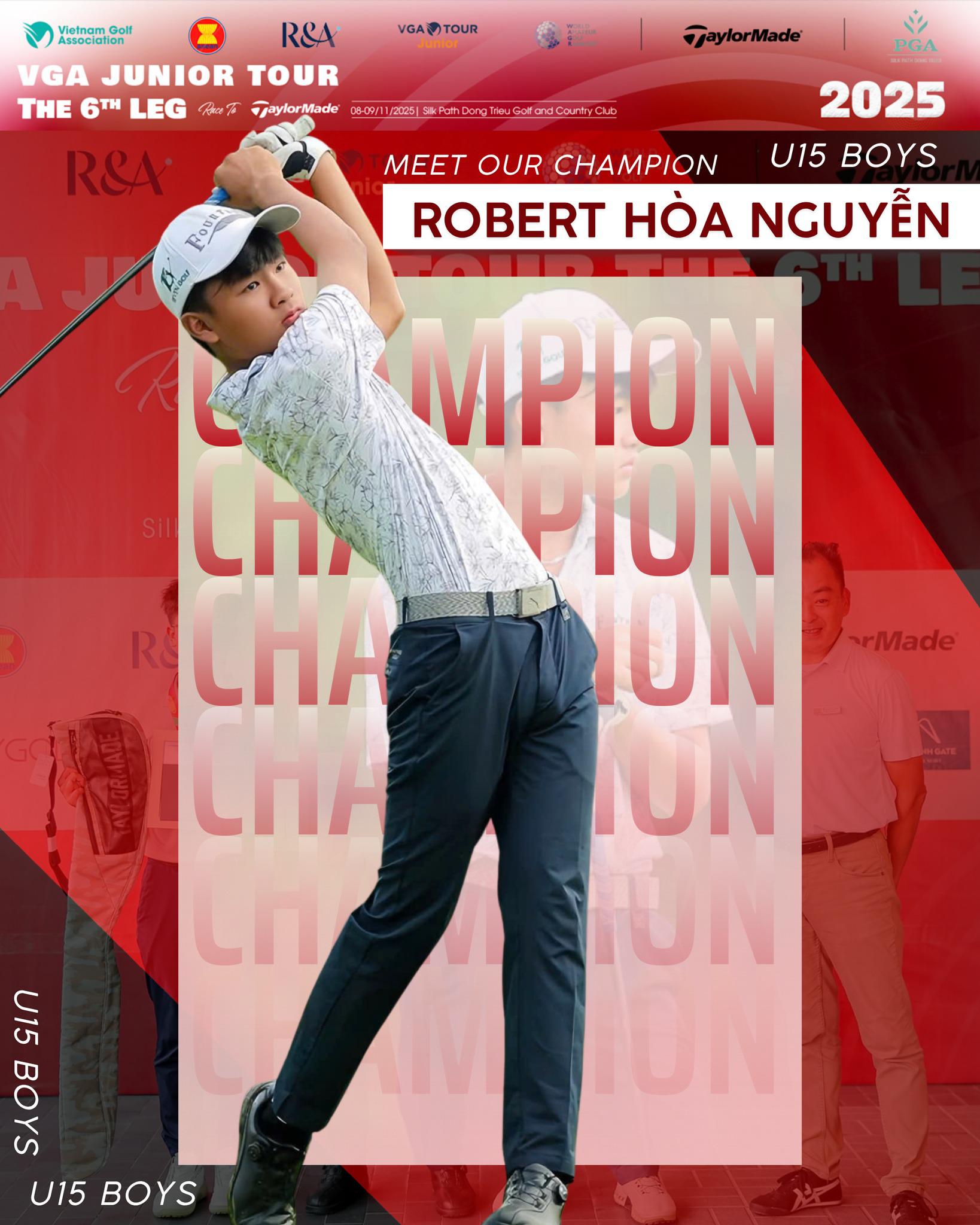 Chúc Mừng Robert Hòa Nguyễn – Nhà Vô Địch U15 Chặng 6 VGA Junior Tour 2025 – Chặng 6