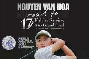 Nguyễn Văn Hòa Road to 17th Faldo Series Asia Grand Final 2026: Hành trình vươn tầm của tài năng golf trẻ Việt Nam