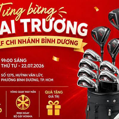 7Golf Thông Báo Khai Trương Cửa Hàng Mới Tại Bình Dương